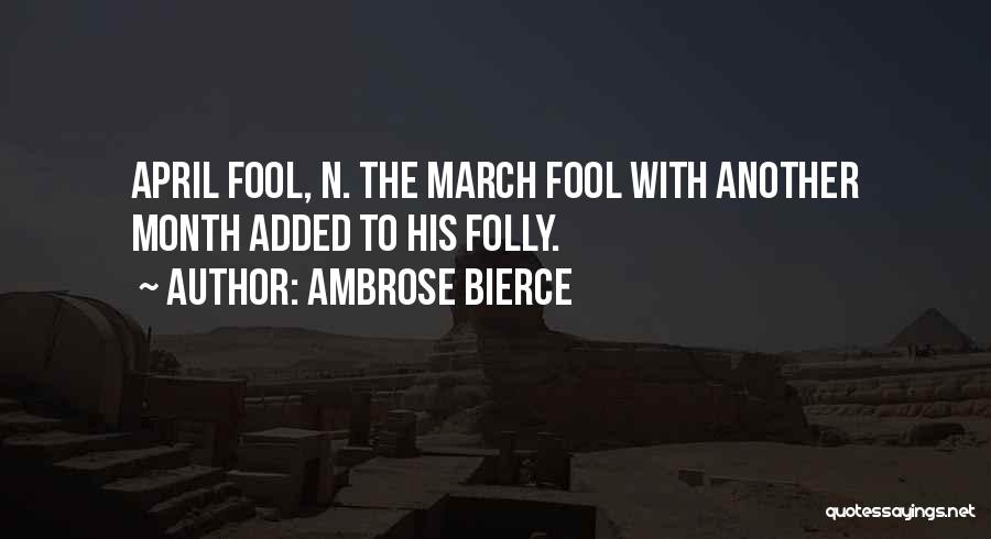 Month Of April Quotes By Ambrose Bierce