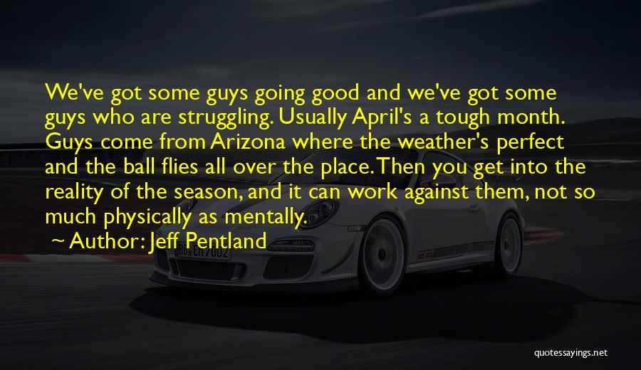 Month Of April Quotes By Jeff Pentland