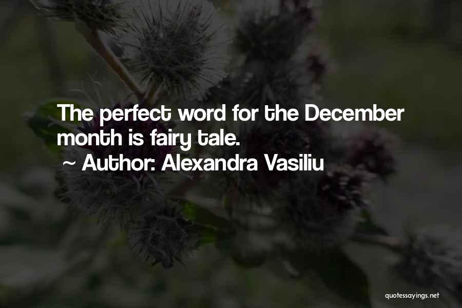 Month Of December Quotes By Alexandra Vasiliu