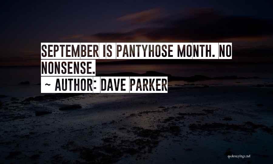 Month Of September Quotes By Dave Parker