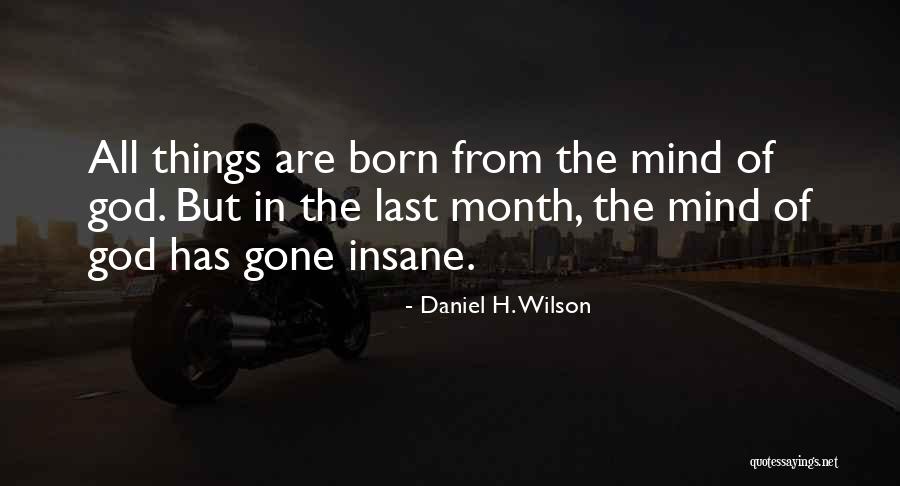 Month The Quotes By Daniel H. Wilson Month The Quotes By Daniel H. Wilson