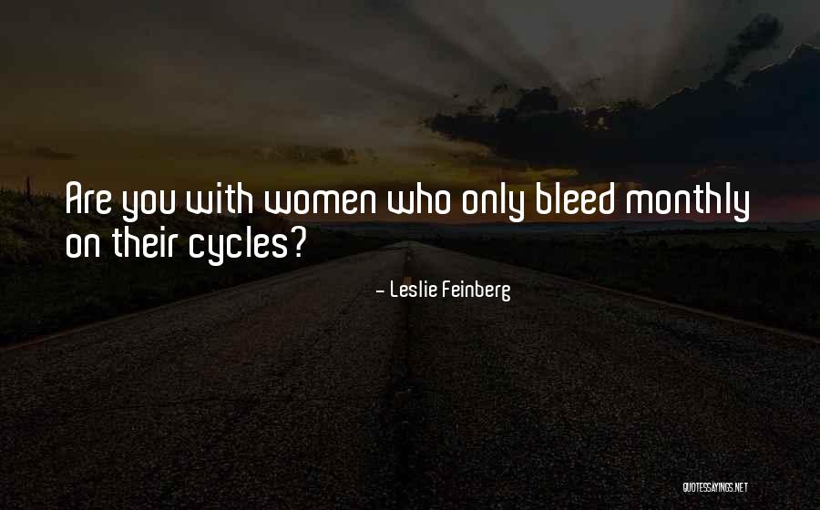 Monthly Cycles Quotes By Leslie Feinberg Monthly Cycles Quotes By Leslie Feinberg
