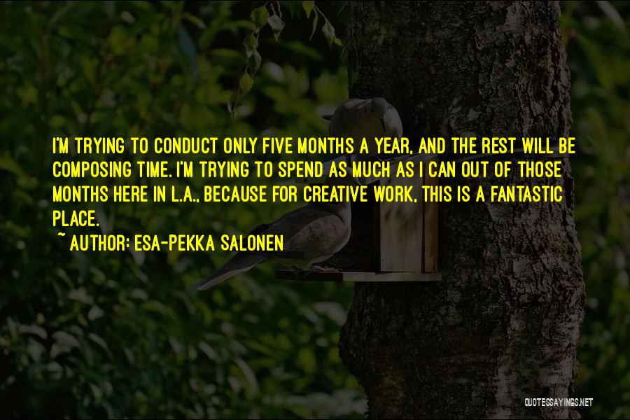 Months Of The Year Quotes By Esa-Pekka Salonen