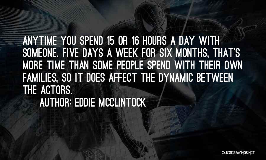 Months Quotes By Eddie McClintock