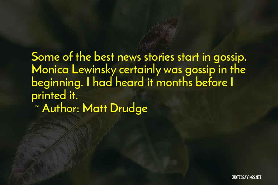 Months Quotes By Matt Drudge