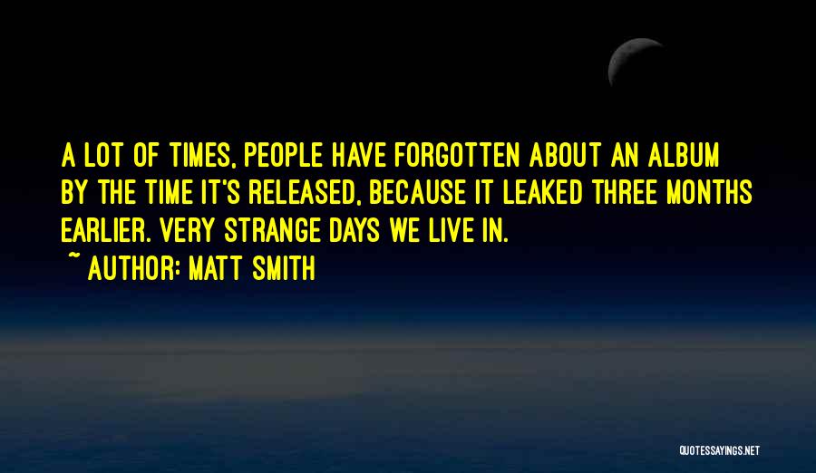 Months Quotes By Matt Smith