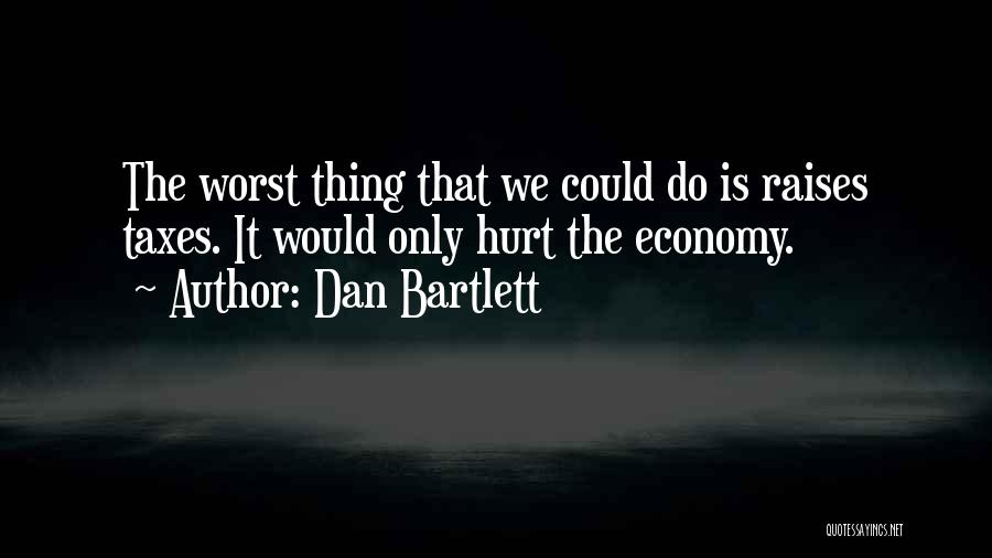 Montibus Capital Quotes By Dan Bartlett