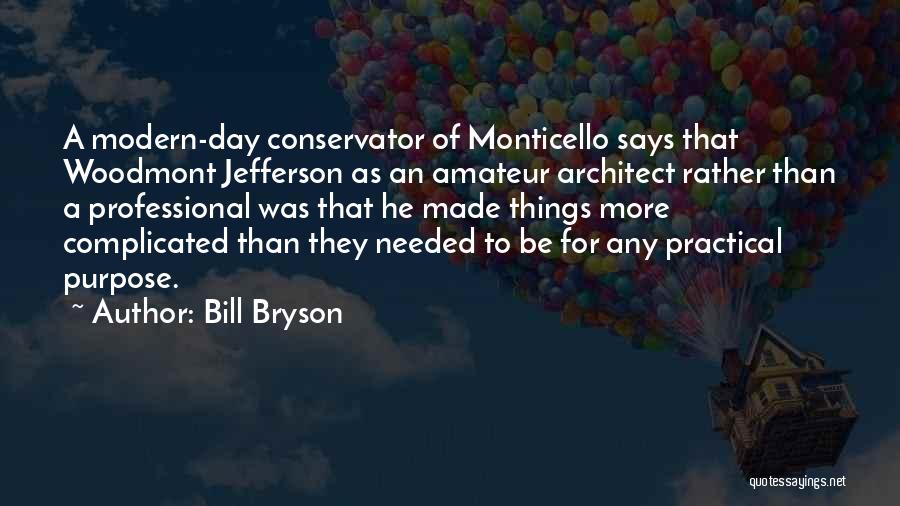 Monticello Quotes By Bill Bryson