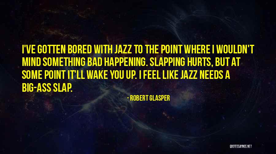 Montijo Fbi Quotes By Robert Glasper Montijo Fbi Quotes By Robert Glasper