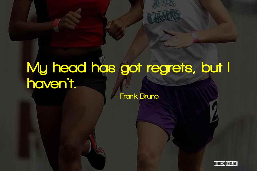 Montillo Quotes By Frank Bruno Montillo Quotes By Frank Bruno