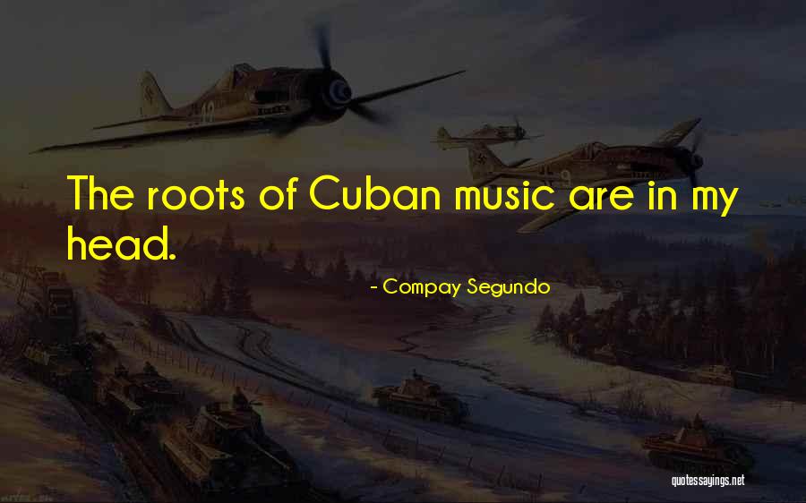 Montminy Co Quotes By Compay Segundo Montminy Co Quotes By Compay Segundo