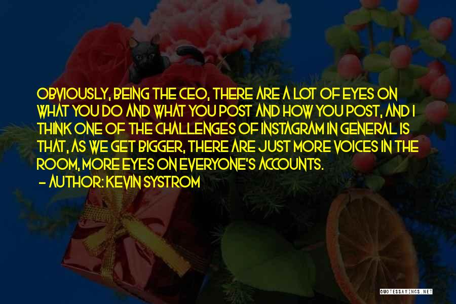 Montones Quotes By Kevin Systrom