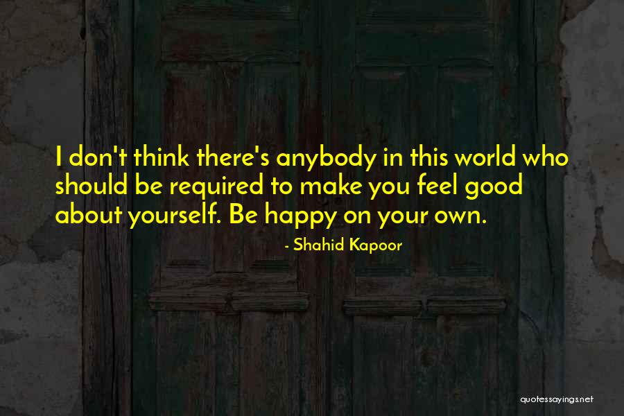 Montrags Quotes By Shahid Kapoor Montrags Quotes By Shahid Kapoor