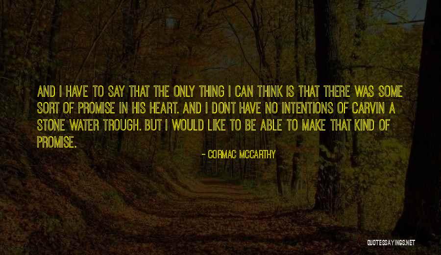 Montrant Les Quotes By Cormac McCarthy Montrant Les Quotes By Cormac McCarthy