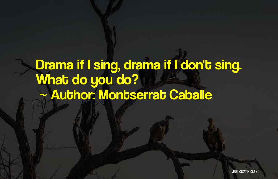 Montserrat Caballe Quotes 1221057