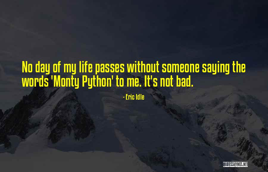 Monty Python Quotes By Eric Idle Monty Python Quotes By Eric Idle