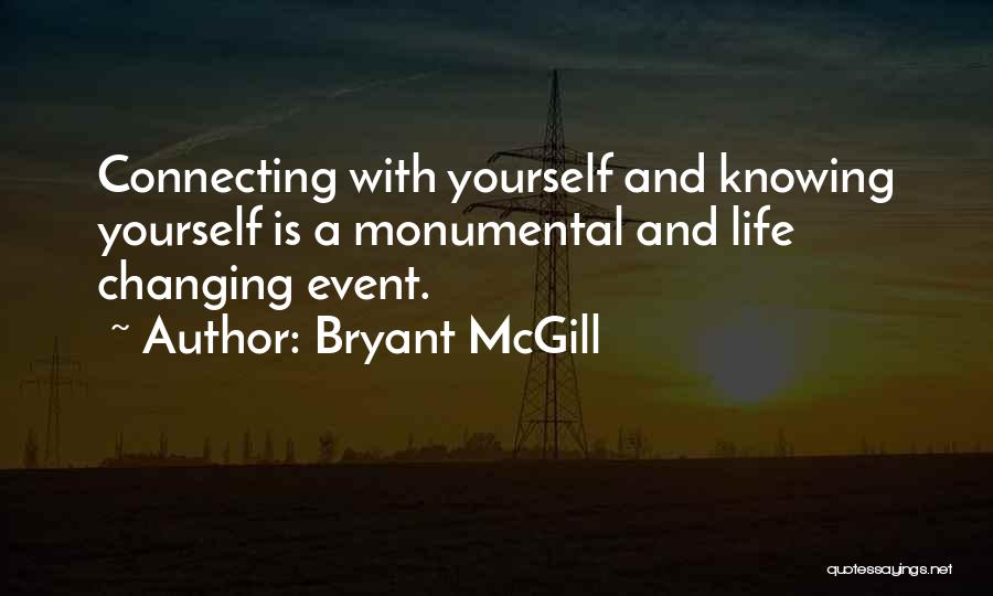 Monumental Life Quotes By Bryant McGill