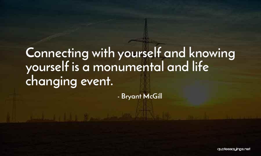 Monumental Life Quotes By Bryant McGill Monumental Life Quotes By Bryant McGill
