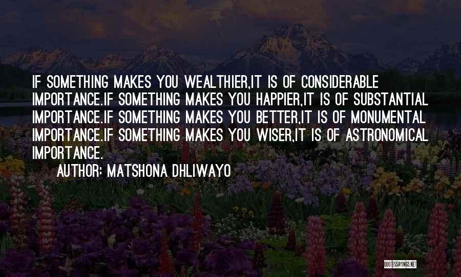 Monumental Life Quotes By Matshona Dhliwayo