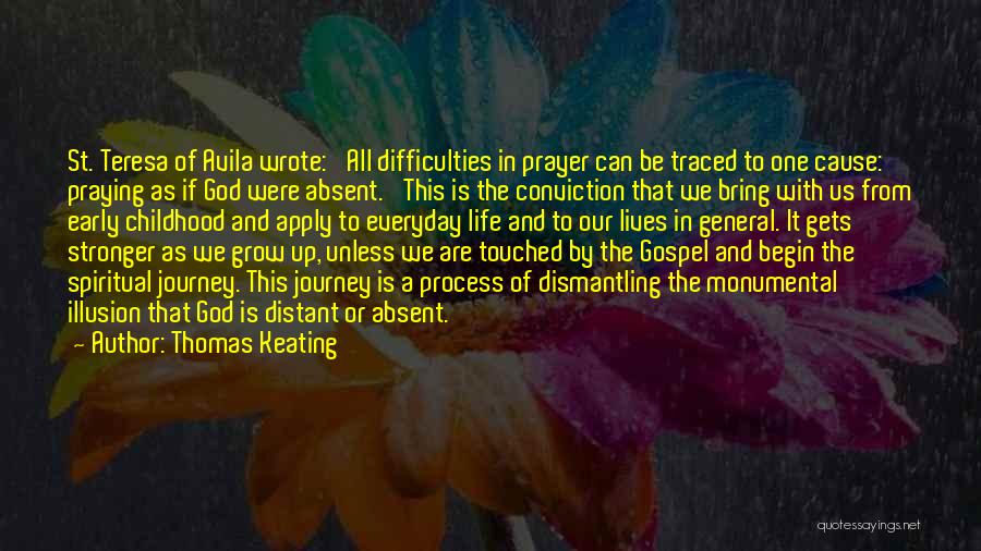 Monumental Life Quotes By Thomas Keating Monumental Life Quotes By Thomas Keating