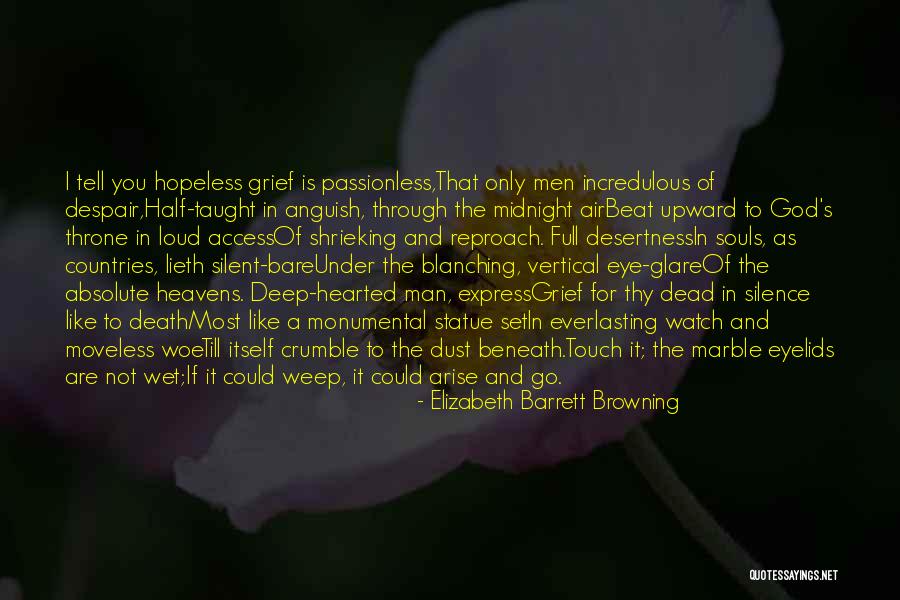Monumental Man Quotes By Elizabeth Barrett Browning Monumental Man Quotes By Elizabeth Barrett Browning