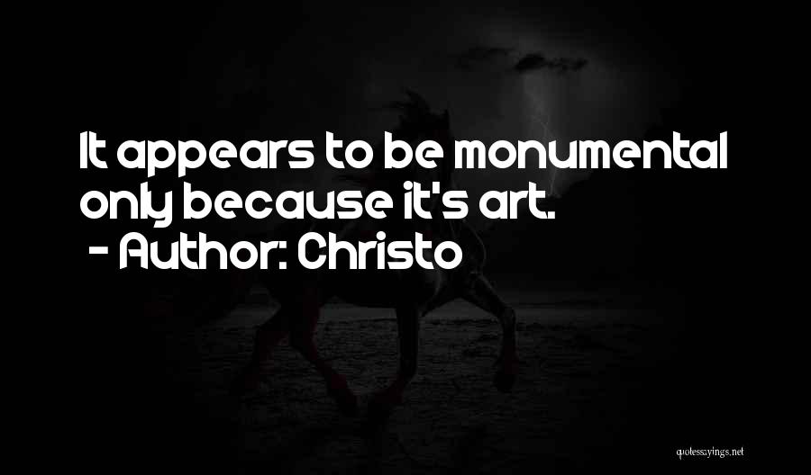 Monumental Quotes By Christo