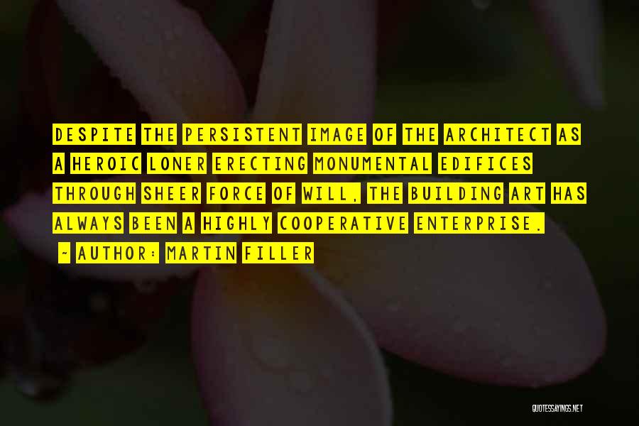 Monumental Quotes By Martin Filler