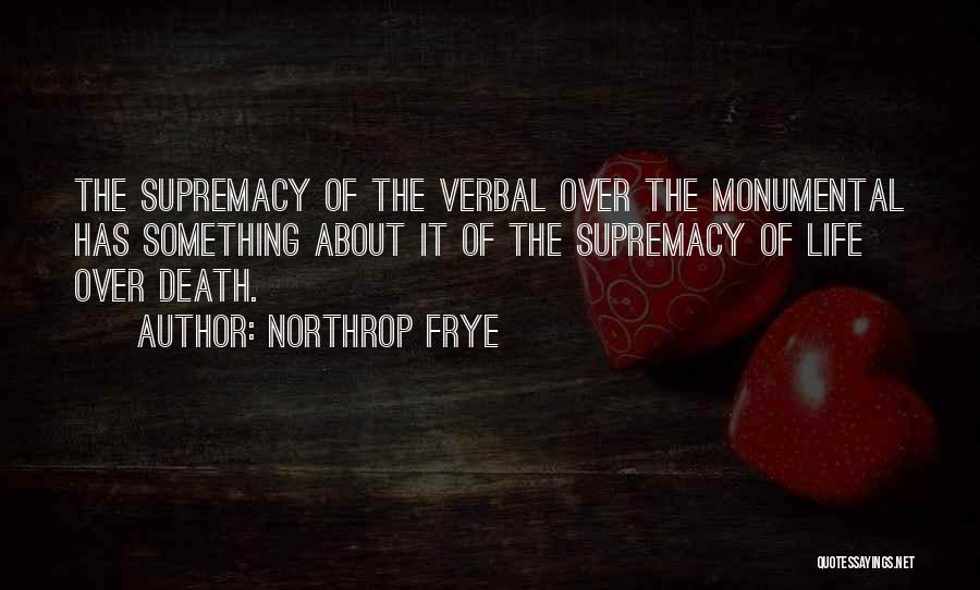 Monumental Quotes By Northrop Frye