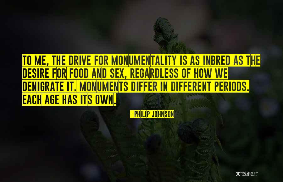 Monumentality Quotes By Philip Johnson Monumentality Quotes By Philip Johnson