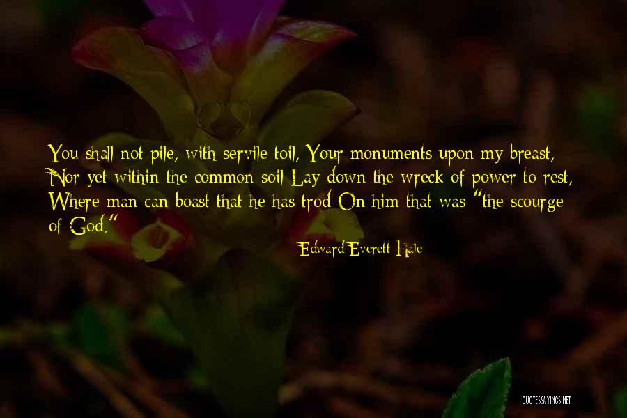 Monuments Men Quotes By Edward Everett Hale Monuments Men Quotes By Edward Everett Hale