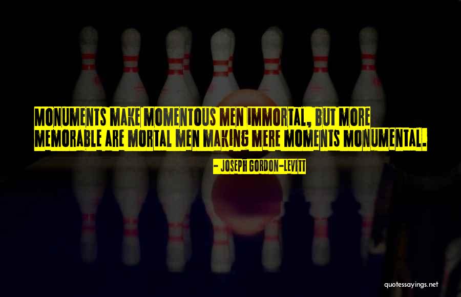 Monuments Men Quotes By Joseph Gordon-Levitt Monuments Men Quotes By Joseph Gordon-Levitt