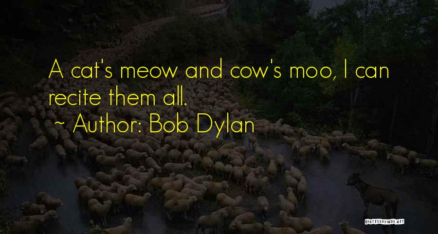 Moo Cow Quotes By Bob Dylan