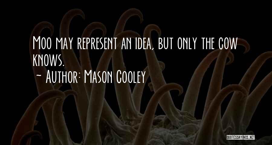 Moo Quotes By Mason Cooley