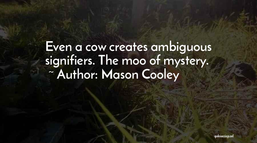 Moo Quotes By Mason Cooley