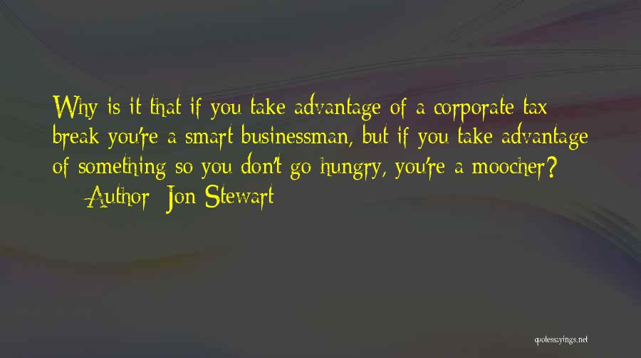 Moocher Quotes By Jon Stewart