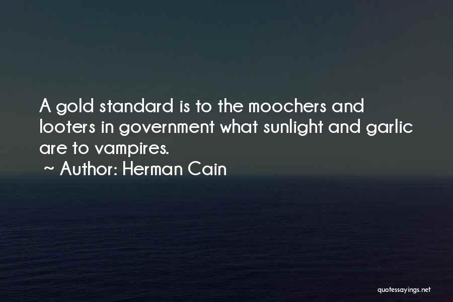 Moochers Quotes By Herman Cain