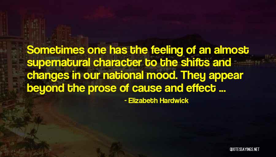 Mood Changes Quotes By Elizabeth Hardwick