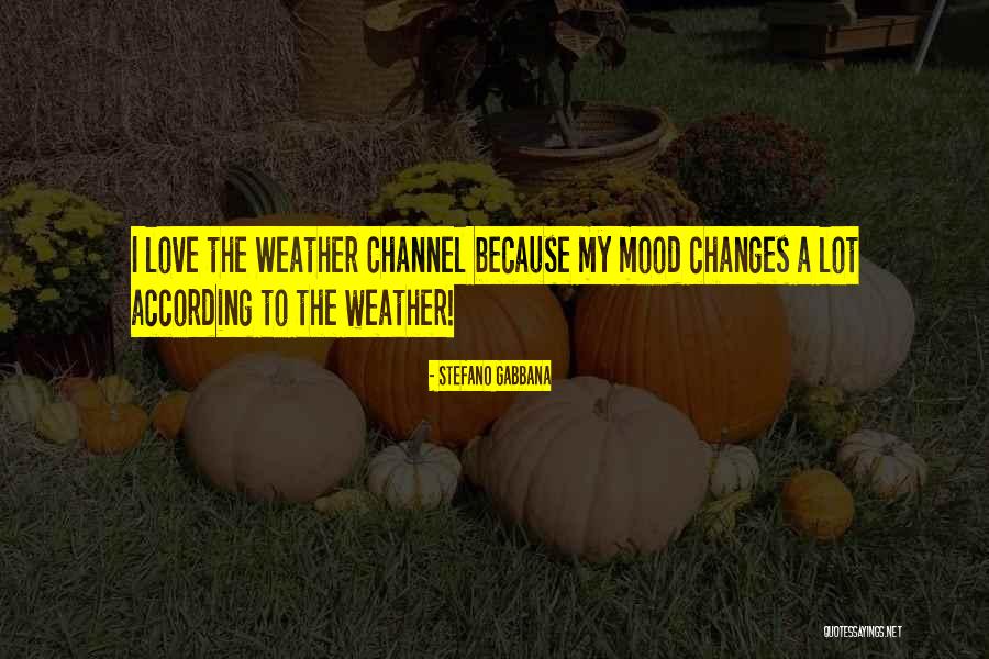 Mood Changes Quotes By Stefano Gabbana