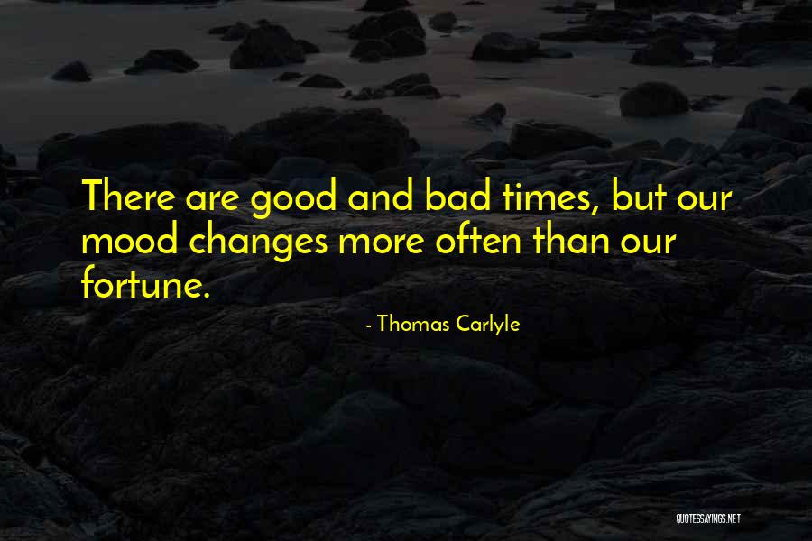 Mood Changes Quotes By Thomas Carlyle