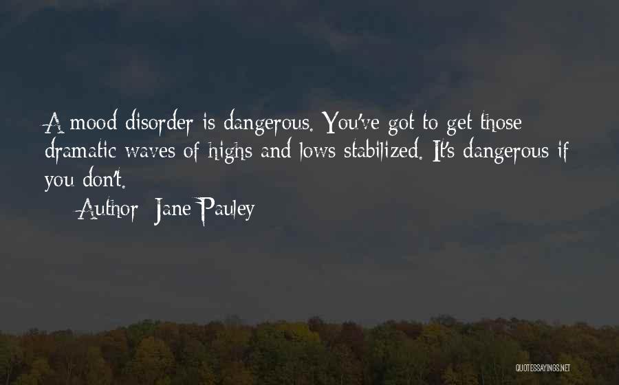 Mood Disorder Quotes By Jane Pauley