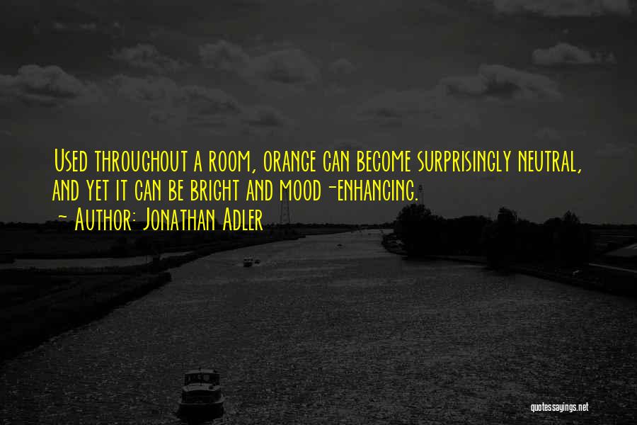 Mood Enhancing Quotes By Jonathan Adler