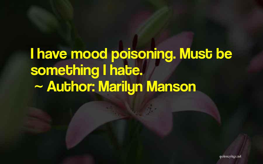 Mood Poisoning Quotes By Marilyn Manson