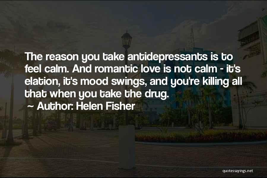 Mood Swings Love Quotes By Helen Fisher