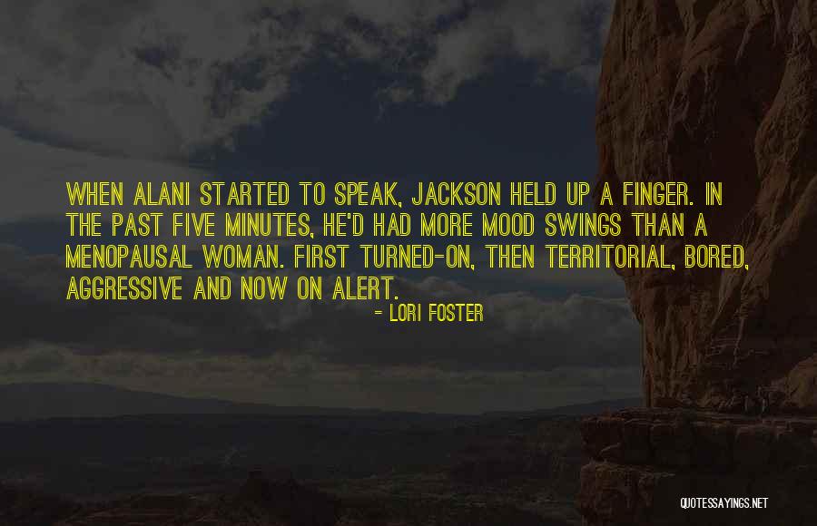 Mood Swings Quotes By Lori Foster Mood Swings Quotes By Lori Foster