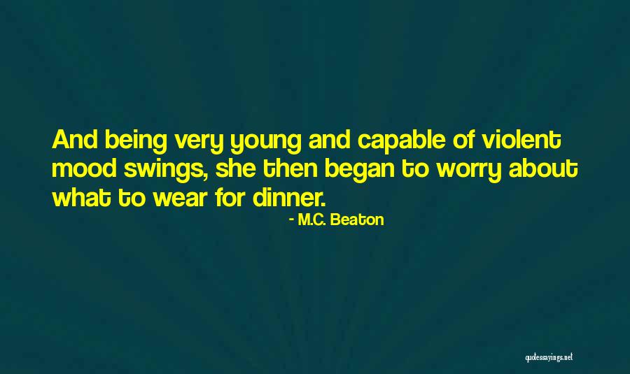 Mood Swings Quotes By M.C. Beaton Mood Swings Quotes By M.C. Beaton