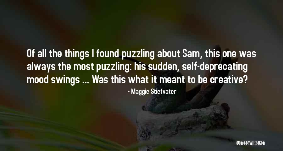 Mood Swings Quotes By Maggie Stiefvater Mood Swings Quotes By Maggie Stiefvater