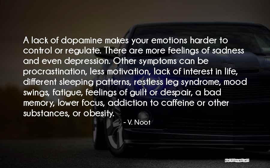 Mood Swings Quotes By V. Noot Mood Swings Quotes By V. Noot