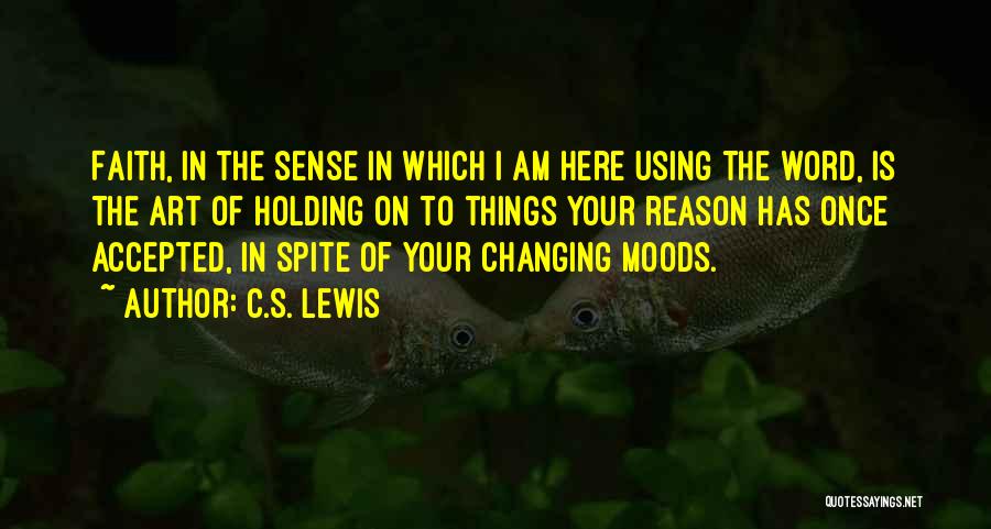 Moods Changing Quotes By C.S. Lewis