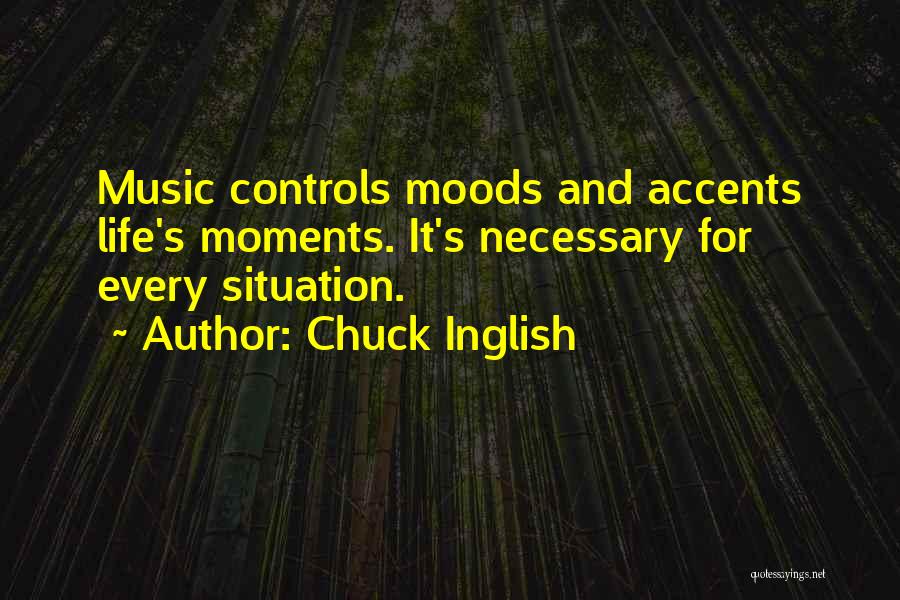 Moods Quotes By Chuck Inglish