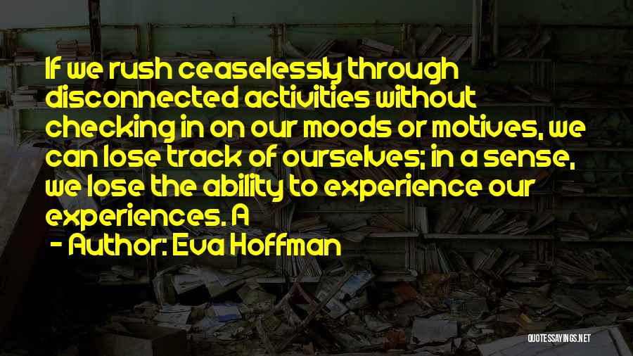 Moods Quotes By Eva Hoffman
